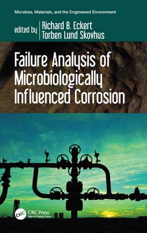 Failure Analysis of Microbiologically Influenced Corrosion de Richard B. Eckert