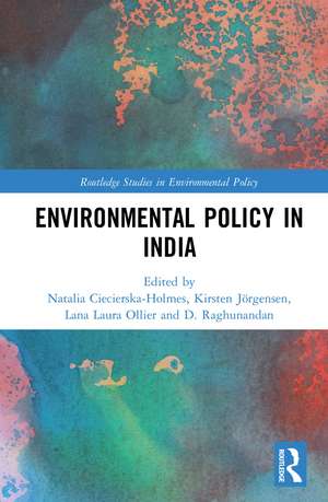 Environmental Policy in India de Natalia Ciecierska-Holmes