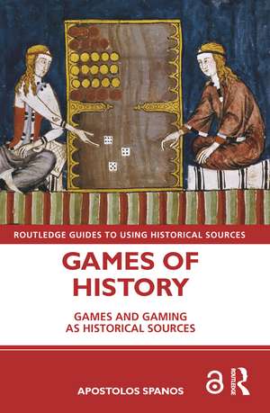 Games of History: Games and Gaming as Historical Sources de Apostolos Spanos