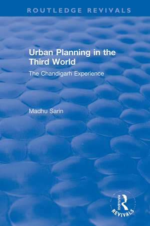 Urban Planning in the Third World: The Chandigarh Experience de Madhu Sarin