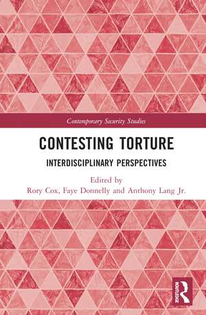 Contesting Torture: Interdisciplinary Perspectives de Rory Cox