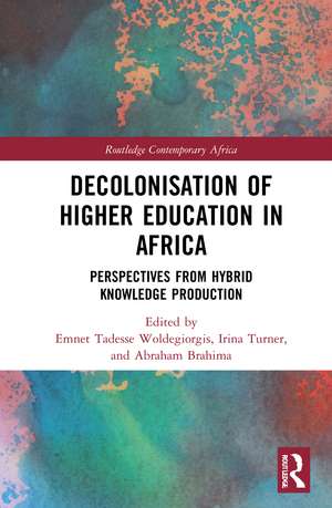 Decolonisation of Higher Education in Africa: Perspectives from Hybrid Knowledge Production de Emnet Tadesse Woldegiorgis