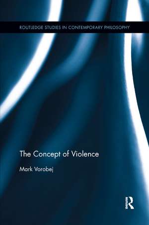 The Concept of Violence de Mark Vorobej