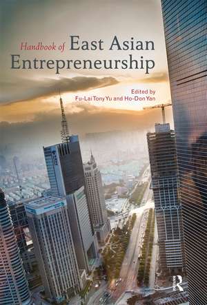 Handbook of East Asian Entrepreneurship de Tony Fu-Lai Yu