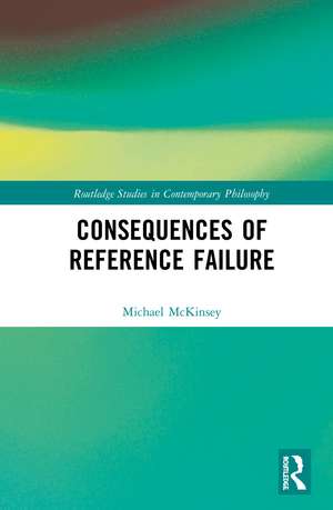 Consequences of Reference Failure de Michael McKinsey