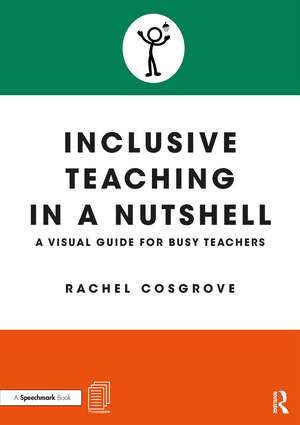 Inclusive Teaching in a Nutshell: A Visual Guide for Busy Teachers de Rachel Cosgrove