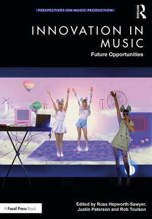 Innovation in Music: Future Opportunities de Russ Hepworth-Sawyer