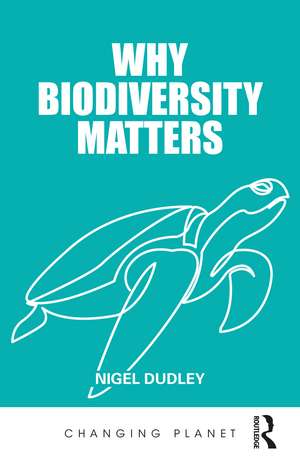 Why Biodiversity Matters de Nigel Dudley