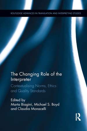 The Changing Role of the Interpreter: Contextualising Norms, Ethics and Quality Standards de Marta Biagini