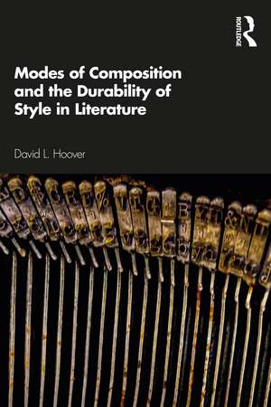 Modes of Composition and the Durability of Style in Literature de David Hoover