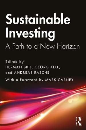 Sustainable Investing: A Path to a New Horizon de Herman Bril