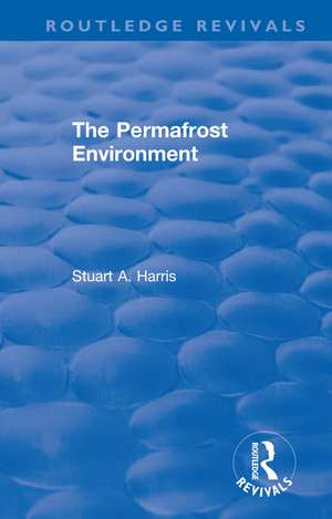 The Permafrost Environment de Stuart A. Harris