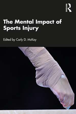 The Mental Impact of Sports Injury de Carly McKay