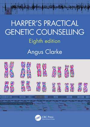 Harper's Practical Genetic Counselling, Eighth Edition de Angus Clarke