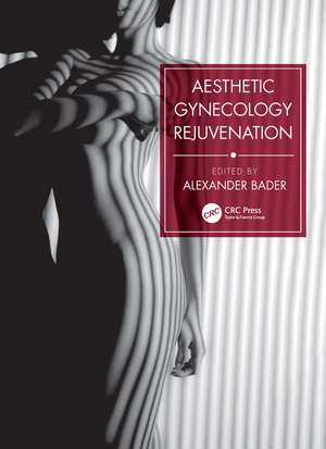 Aesthetic Gynecology Rejuvenation de Alexander Bader