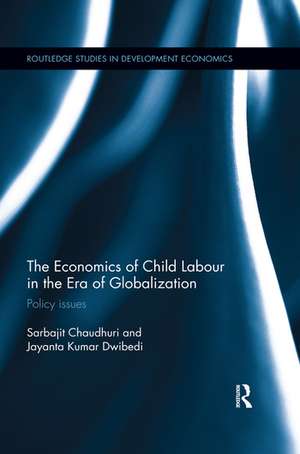 The Economics of Child Labour in the Era of Globalization: Policy issues de Sarbajit Chaudhuri