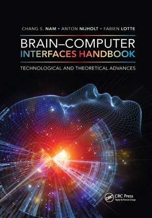 Brain–Computer Interfaces Handbook: Technological and Theoretical Advances de Chang S. Nam