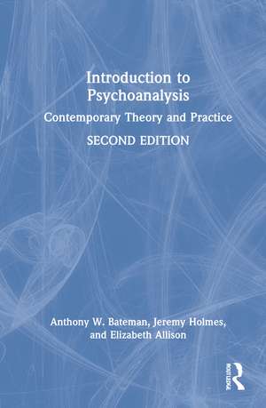 Introduction to Psychoanalysis: Contemporary Theory and Practice de Anthony W. Bateman