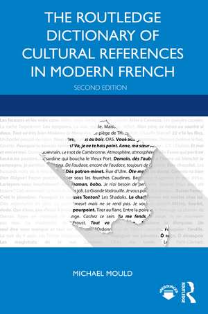 The Routledge Dictionary of Cultural References in Modern French de Michael Mould