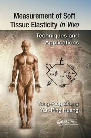 Measurement of Soft Tissue Elasticity in Vivo: Techniques and Applications de Yan-Ping Huang