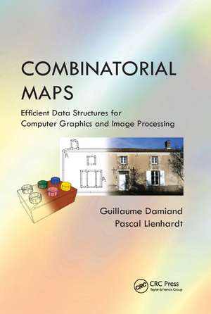 Combinatorial Maps: Efficient Data Structures for Computer Graphics and Image Processing de Guillaume Damiand