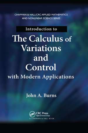 Introduction to the Calculus of Variations and Control with Modern Applications de John A. Burns