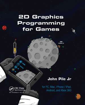 2D Graphics Programming for Games de John Pile,Jr.