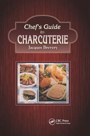 Chef's Guide to Charcuterie de Jacques Brevery