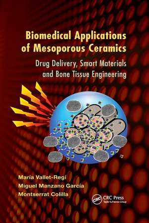 Biomedical Applications of Mesoporous Ceramics: Drug Delivery, Smart Materials and Bone Tissue Engineering de María Vallet-Regí