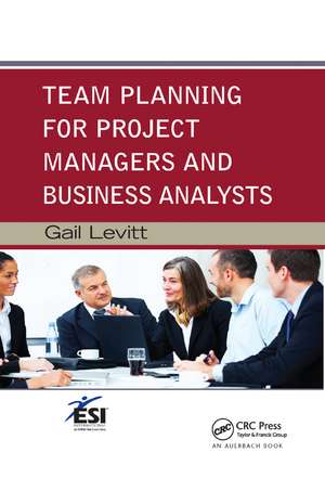 Team Planning for Project Managers and Business Analysts de Gail Levitt