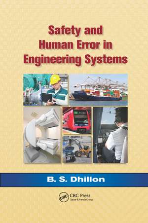 Safety and Human Error in Engineering Systems de B. S. Dhillon