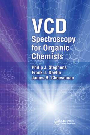 VCD Spectroscopy for Organic Chemists de Philip J. Stephens