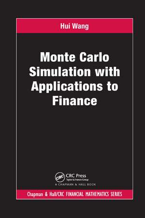 Monte Carlo Simulation with Applications to Finance de Hui Wang