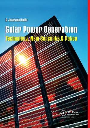 Solar Power Generation: Technology, New Concepts & Policy de P. Jayarama Reddy