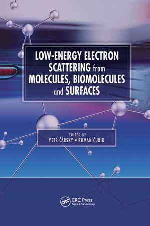 Low-Energy Electron Scattering from Molecules, Biomolecules and Surfaces de Petr Carsky