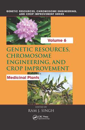 Genetic Resources, Chromosome Engineering, and Crop Improvement: Medicinal Plants, Volume 6 de Ram J. Singh