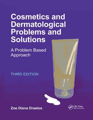 Cosmetics and Dermatologic Problems and Solutions de Zoe Diana Draelos