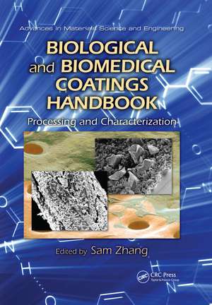 Biological and Biomedical Coatings Handbook: Processing and Characterization de Sam Zhang