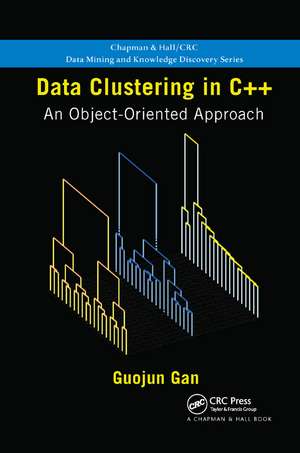 Data Clustering in C++: An Object-Oriented Approach de Guojun Gan