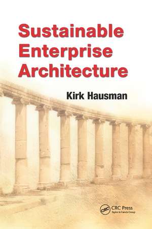 Sustainable Enterprise Architecture de Kirk Hausman