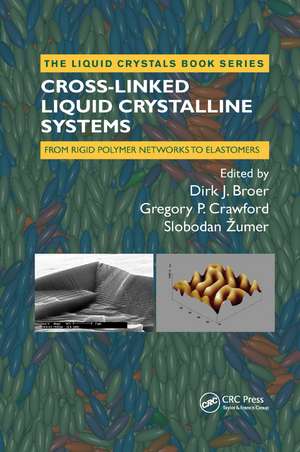 Cross-Linked Liquid Crystalline Systems: From Rigid Polymer Networks to Elastomers de Dirk Broer