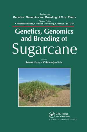 Genetics, Genomics and Breeding of Sugarcane de Robert J. Henry