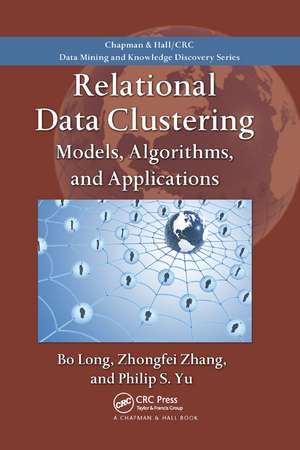 Relational Data Clustering: Models, Algorithms, and Applications de Bo Long