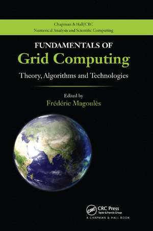 Fundamentals of Grid Computing: Theory, Algorithms and Technologies de Frederic Magoules