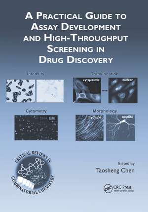 A Practical Guide to Assay Development and High-Throughput Screening in Drug Discovery de Taosheng Chen