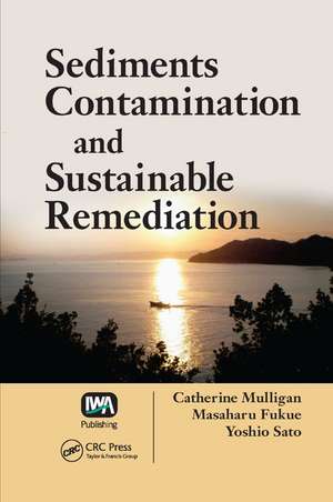 Sediments Contamination and Sustainable Remediation de Catherine N. Mulligan