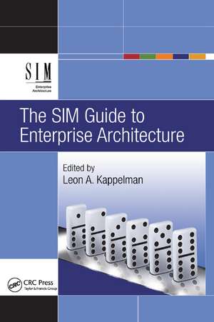 The SIM Guide to Enterprise Architecture de Leon Kappelman