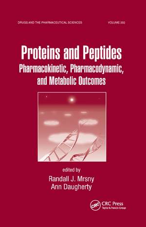 Proteins and Peptides: Pharmacokinetic, Pharmacodynamic, and Metabolic Outcomes de Randall J. Mrsny