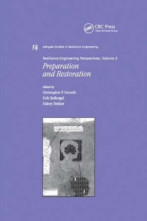 Resilience Engineering Perspectives, Volume 2: Preparation and Restoration de Erik Hollnagel