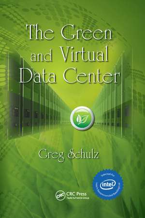 The Green and Virtual Data Center de Greg Schulz